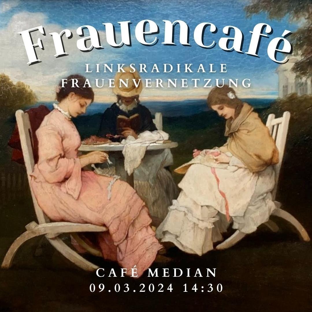 Frauencafé – linksradikale Frauenvernetzung