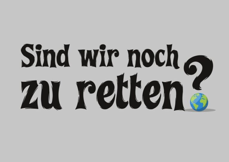 Sind wir noch zu Retten? Der Punkt des Fragezeichens ist eine Erdkugel