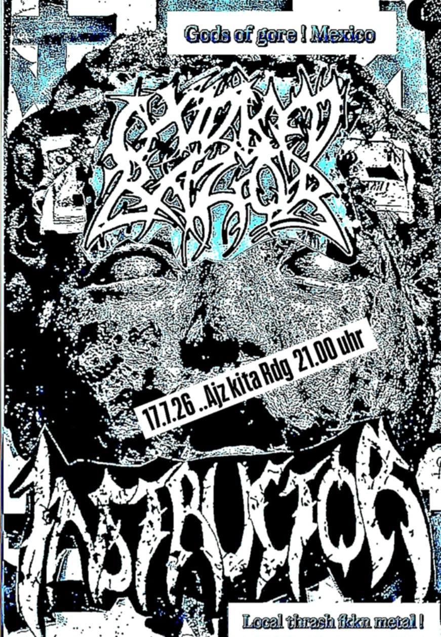 Konzert im AJZ Kita, Gords of gore! Mexikanischer Grind Core, 17.7., 21 Uhr